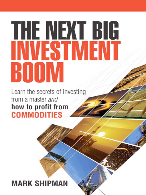Title details for The Next Big Investment Boom by Mark Shipman - Available
